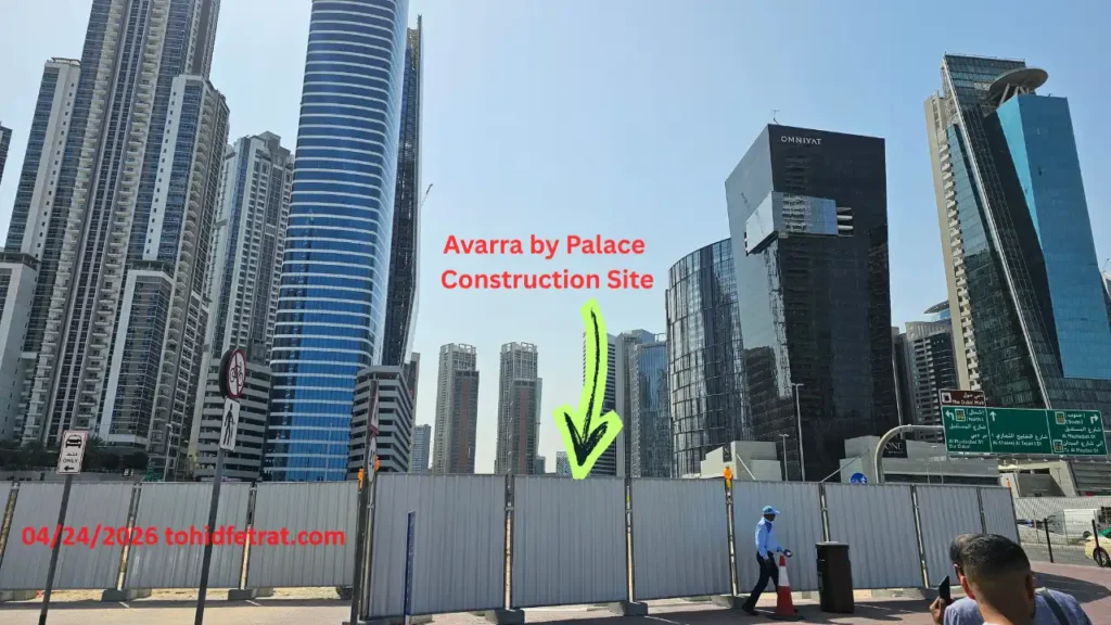 Avarra by Palace construction update April 2026 showing fenced site with labeled location and Business Bay skyline in Dubai captured by Tohid Fetrat